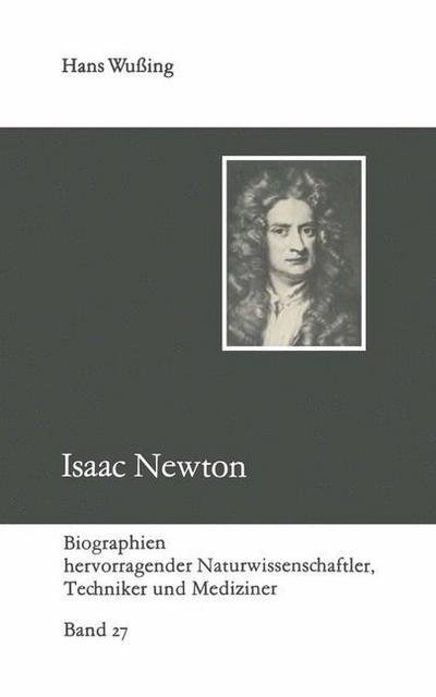 Cover for Hans Wussing · Isaac Newton - Biographien Hervorragender Naturwissenschaftler, Techniker U (Taschenbuch) [4th 1990 edition] (1990)