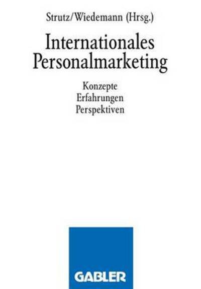 Cover for Hans Strutz · Internationales Personalmarketing: Konzepte, Erfahrungen, Perspektiven (Taschenbuch) [Softcover Reprint of the Original 1st 1992 edition] (2012)