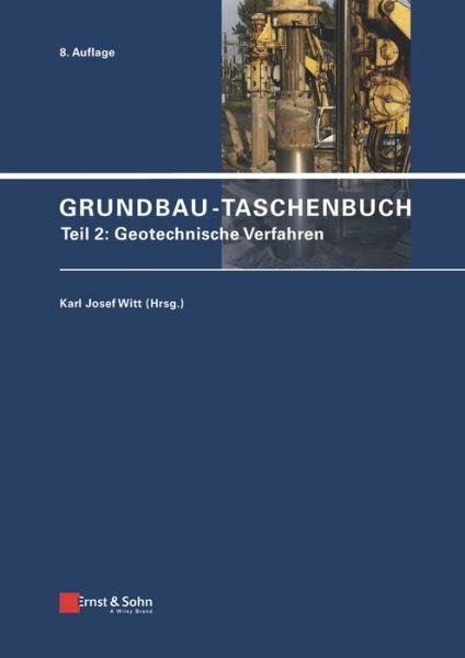 Cover for KJ Witt · Grundbau-Taschenbuch, Teil 2: Geotechnische Verfahren - Grundbau-Taschenbuch (Innbunden bok) [8. Auflage edition] (2018)