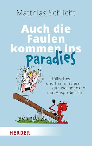 Cover for Matthias Schlicht · Auch die Faulen kommen ins Paradies (Book) (2023)