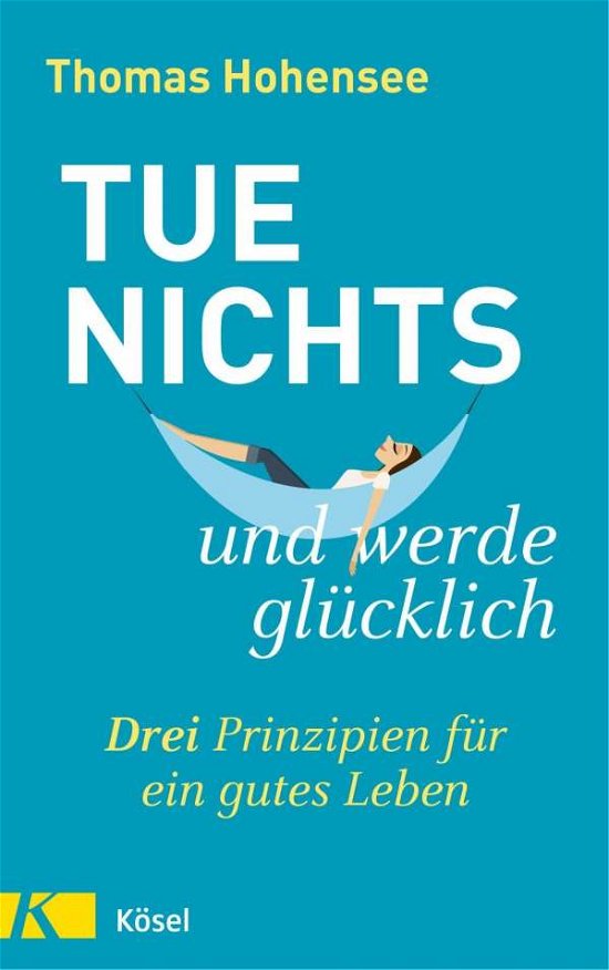 Cover for Hohensee · Tue nichts und werde glücklich (Book)