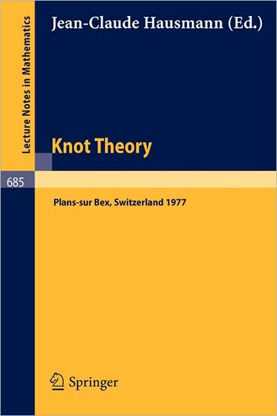 Cover for J C Hausmann · Knot Theory: Proceedings, Plans-sur Bex, Switzerland 1977 - Lecture Notes in Mathematics (Paperback Book) (1978)