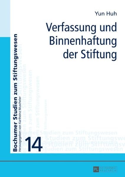 Cover for Yun Huh · Verfassung Und Binnenhaftung Der Stiftung - Bochumer Studien Zum Stiftungswesen (Innbunden bok) (2017)