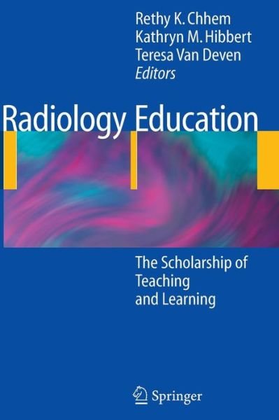 Cover for Rethy K Chhem · Radiology Education: The Scholarship of Teaching and Learning (Pocketbok) [Softcover reprint of hardcover 1st ed. 2009 edition] (2011)