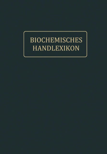 Cover for Andor Fodor · Biochemisches Handlexikon: IX. Band (2. Erganzungsband) (Paperback Book) [Softcover Reprint of the Original 1st 1915 edition] (1915)