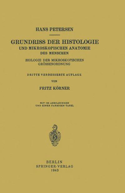 Cover for Hans Petersen · Grundriss Der Histologie Und Mikroskopischen Anatomie Des Menschen: Biologie Der Mikroskopischen Groessenordnung (Paperback Book) [3rd 3. Aufl. 1943 edition] (1943)