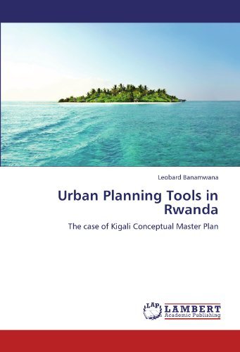 Cover for Leobard Banamwana · Urban Planning Tools in Rwanda: the Case of Kigali Conceptual Master Plan (Paperback Bog) (2012)