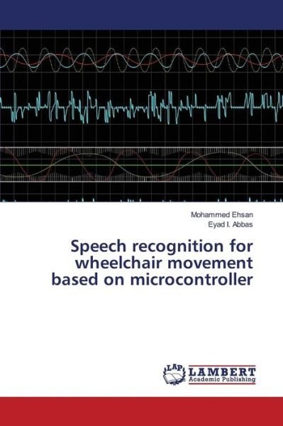 Cover for Ehsan · Speech recognition for wheelchair (Bog) (2016)