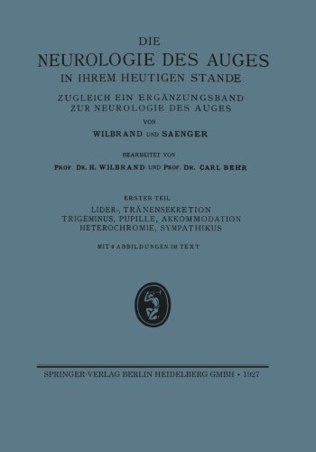 Cover for H Wilbrand · Lider-, Tranensekretion Trigeminus, Pupille, Akkommodation Heterochromie, Sympathikus: Erganzungsband Der Neurologie Des Auges - Die Neurologie Des Auges (Paperback Book) [1927 edition] (1927)