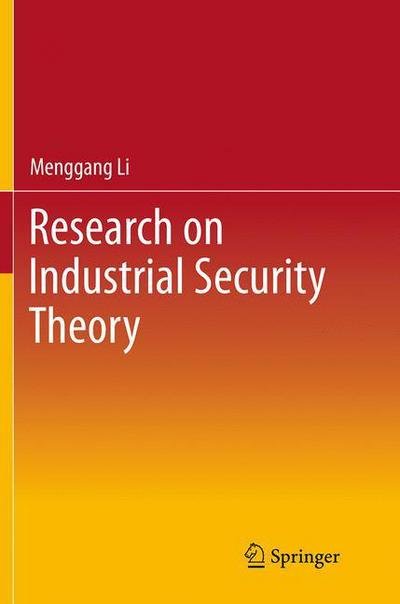 Cover for Menggang Li · Research on Industrial Security Theory (Paperback Book) [Softcover reprint of the original 1st ed. 2013 edition] (2016)