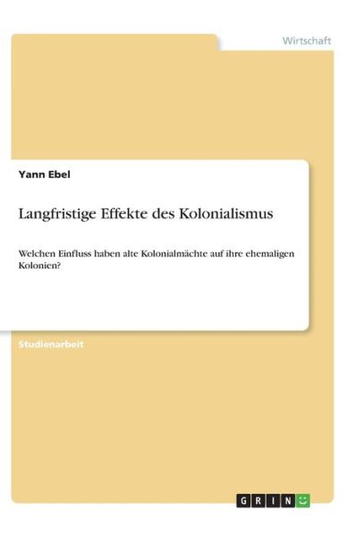 Cover for Ebel · Langfristige Effekte des Koloniali (Book)