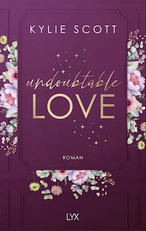 Cover for Kylie Scott · Undoubtable Love (Buch) (2025)