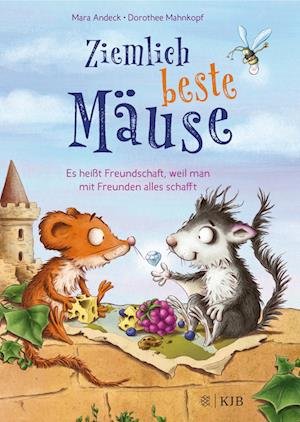 Cover for Mara Andeck · Ziemlich beste Mäuse  Es heißt Freundschaft, weil man mit Freunden alles schafft (Buch) (2023)