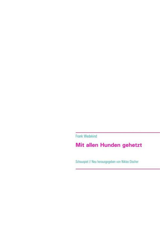 Cover for Wedekind · Mit allen Hunden gehetzt (Book) (2018)