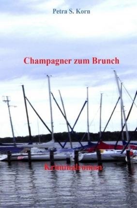 Cover for Korn · Champagner zum Brunch (Bok)