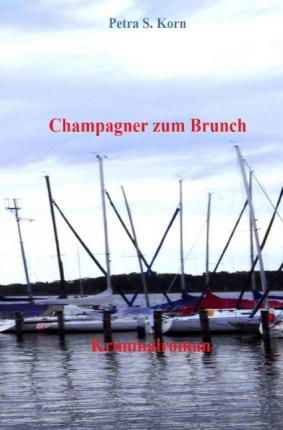 Champagner zum Brunch - Korn - Books -  - 9783745048520 - 