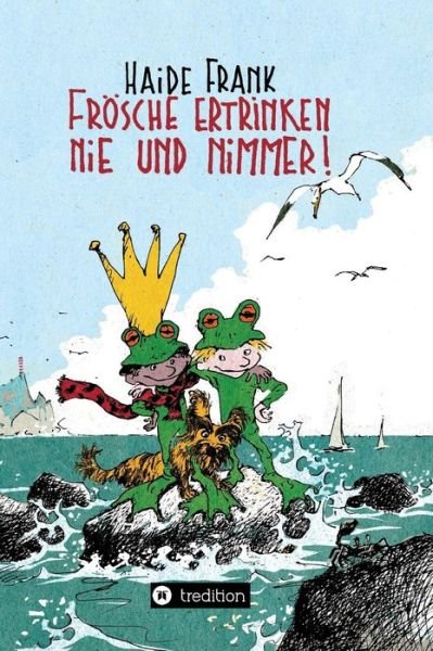 Cover for Frank · Frösche ertrinken nie und nimmer (Bog) (2018)