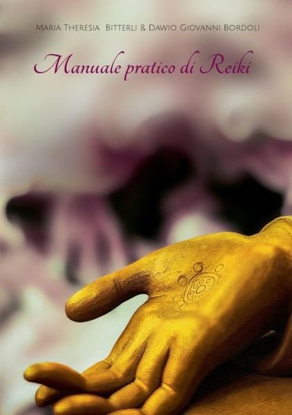 Cover for Dawio Giovanni Bordoli · Manuale pratico di Reiki (Paperback Book) (2021)
