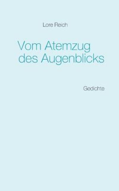 Cover for Reich · Vom Atemzug des Augenblicks (Buch) (2019)