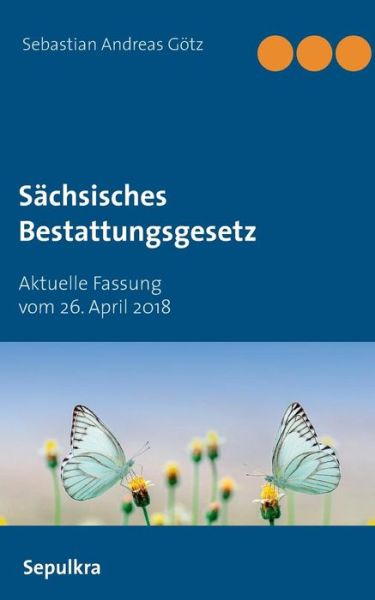 Cover for Sachsisches Bestattungsgesetz: Aktuelle Fassung vom 26. April 2018 (Paperback Book) (2019)
