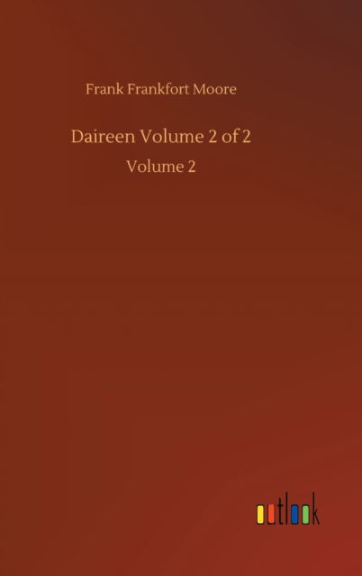 Cover for Frank Frankfort Moore · Daireen Volume 2 of 2: Volume 2 (Inbunden Bok) (2020)