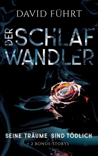 Cover for David Fuhrt · Der Schlafwandler: Seine Traume sind toedlich (Paperback Book) (2018)