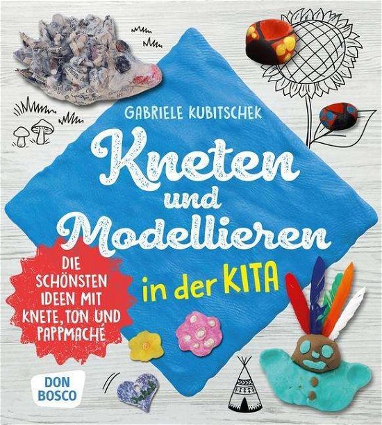 Cover for Kubitschek · Kubitschek:kneten Und Modellieren In De (Bog)