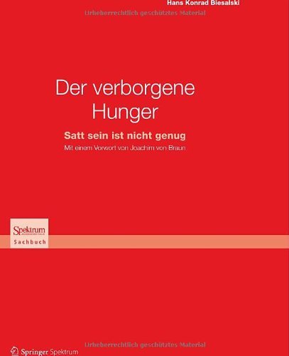 Cover for Hans Konrad Biesalski · Der verborgene Hunger: Satt sein ist nicht genug (Hardcover bog) [German, 2012 edition] (2012)