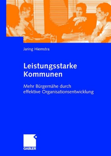 Cover for Jaring Hiemstra · Leistungsstarke Kommunen: Mehr Burgernahe Durch Effektive Organisationsentwicklung (Hardcover Book) [2008 edition] (2008)