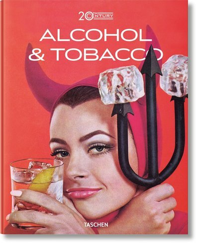 Cover for Steven Heller · 20th Century Alcohol &amp; Tobacco Ads. 100 Years of Stimulating Ads (Hardcover bog) (2018)