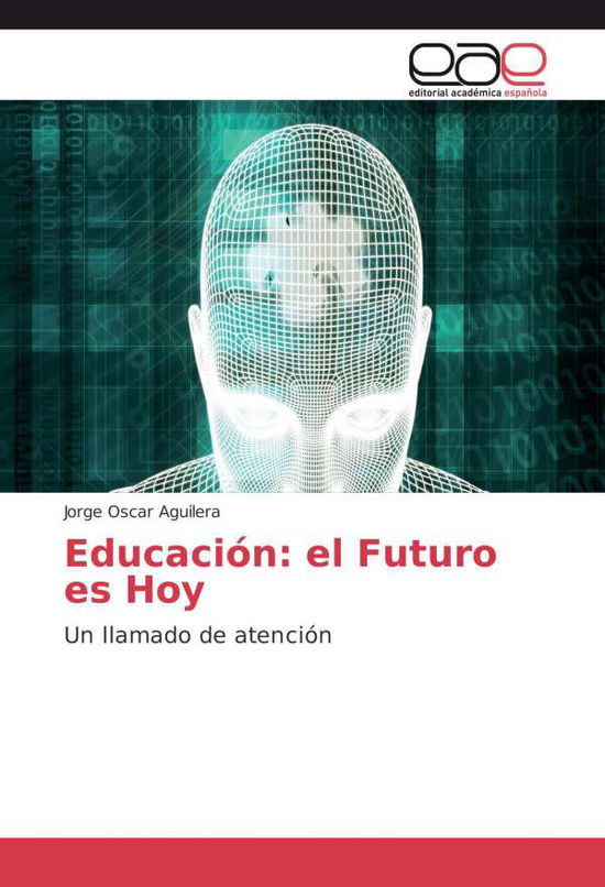 Cover for Aguilera · Educación: el Futuro es Hoy (Book)