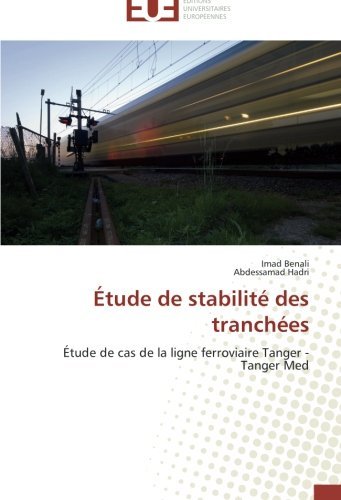 Abdessamad Hadri · Étude De Stabilité Des Tranchées: Étude De Cas De La Ligne Ferroviaire Tanger - Tanger med (Paperback Book) [French edition] (2018)