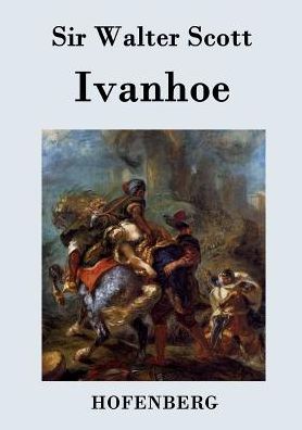 Ivanhoe - Sir Walter Scott - Livros - Hofenberg - 9783843074520 - 24 de junho de 2015