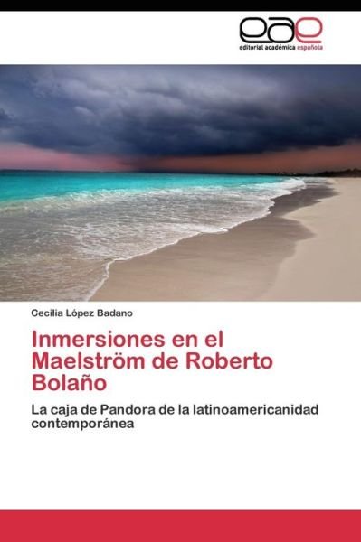 Cover for Lopez Badano Cecilia · Inmersiones en El Maelstrom De Roberto Bolano (Taschenbuch) (2011)