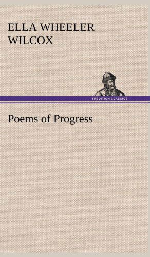 Cover for Ella Wheeler Wilcox · Poems of Progress (Hardcover Book) (2013)