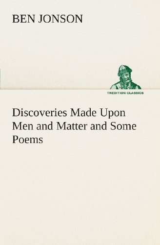 Cover for Ben Jonson · Discoveries Made Upon men and Matter and Some Poems (Tredition Classics) (Pocketbok) (2013)