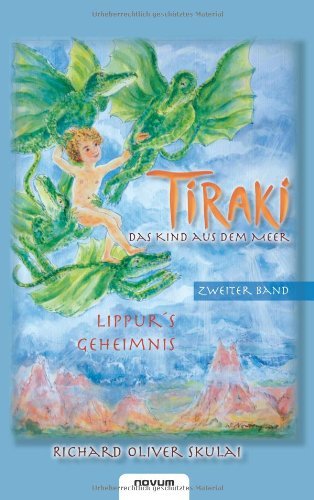 Cover for Richard Oliver Skulai · Tiraki, Das Kind Aus Dem Meer: Lippur's Geheimnis (Volume 2) (German Edition) (Paperback Book) [German edition] (2011)