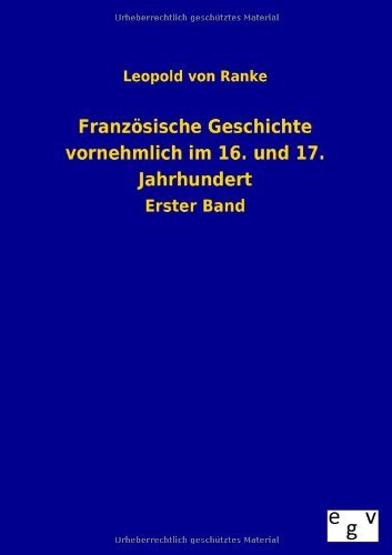 Cover for Leopold Von Ranke · Französische Geschichte Vornehmlich Im 16. Und 17. Jahrhundert (Taschenbuch) [German edition] (2012)