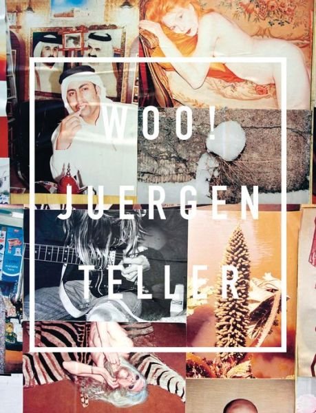 Cover for Juergen Teller · Juergen Teller: Woo! (Paperback Book) (2013)
