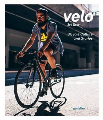 Cover for Gestalten · Velo 3rd Gear: Bicycle Culture and Stories (Taschenbuch) (2016)