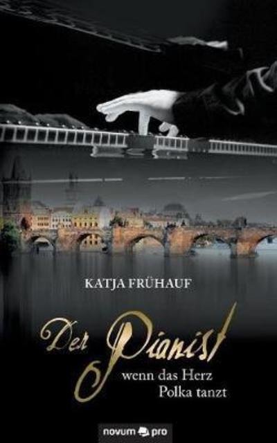 Der Pianist - wenn das Herz Pol - Frühauf - Books -  - 9783958406520 - March 19, 2018