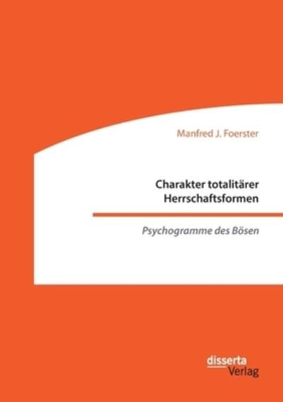 Charakter totalitärer Herrscha - Foerster - Livres -  - 9783959355520 - 20 janvier 2021