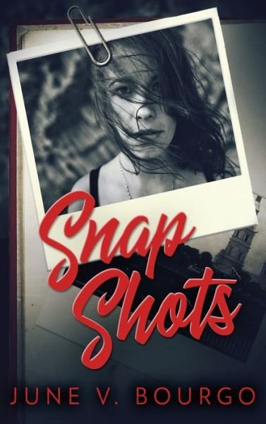 Cover for June V Bourgo · Snap Shots - Life Bites (Hardcover Book) [Large type / large print edition] (2021)