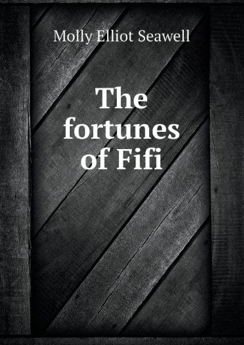 Cover for Molly Elliot Seawell · The Fortunes of Fifi (Paperback Book) (2013)