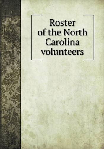 Cover for North Carolina Adjutant General's Dept · Roster of the North Carolina Volunteers (Paperback Book) (2013)