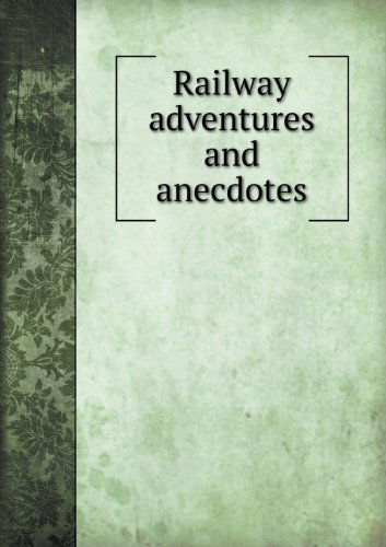 Cover for Richard Pike · Railway Adventures and Anecdotes (Paperback Book) (2013)