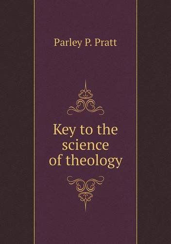 Cover for Parley P. Pratt · Key to the Science of Theology (Paperback Book) (2013)