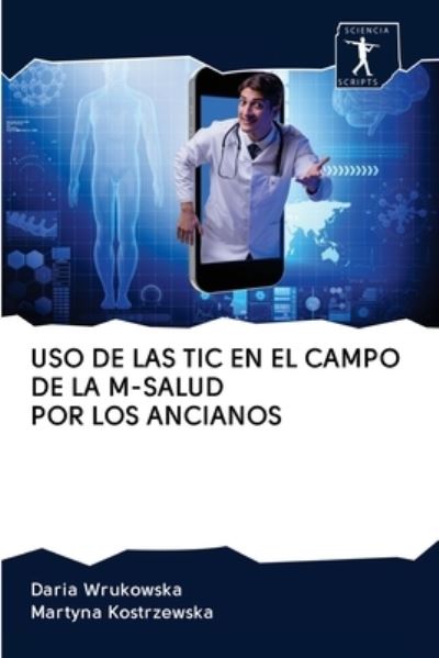 Cover for Daria Wrukowska · USO de Las Tic En El Campo de la M-Salud Por Los Ancianos (Pocketbok) (2020)