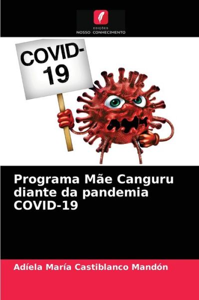 Cover for Adiela Maria Castiblanco Mandon · Programa Mae Canguru diante da pandemia COVID-19 (Paperback Book) (2021)