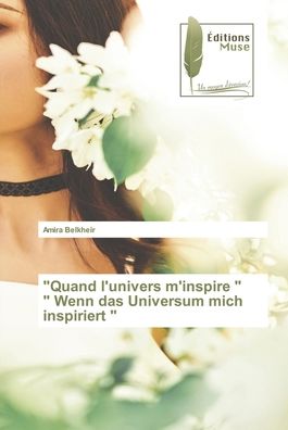 Cover for Amira Belkheir · Quand l'univers m'inspire Wenn das Universum mich inspiriert (Paperback Book) (2021)